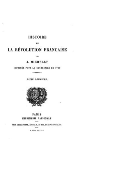 Histoire de la Revolution Francaise - Jules Michelet - Books - Createspace Independent Publishing Platf - 9781534727854 - June 16, 2016