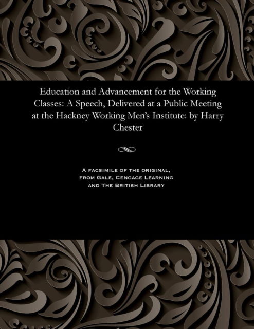 Cover for Harry Chester · Education and Advancement for the Working Classes (Paperback Bog) (1901)