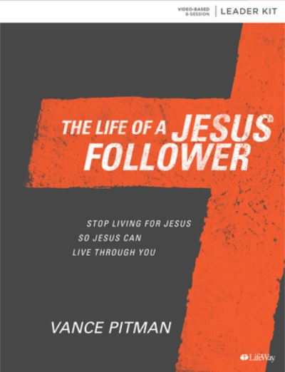 Cover for Vance Pitman · Life of a Jesus Follower Leader Kit, The (Book) (2020)