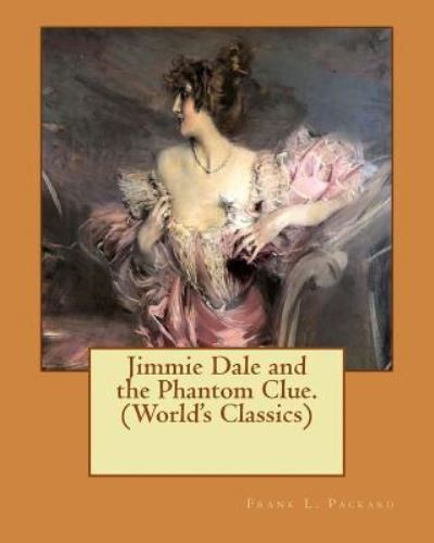 Cover for Frank L Packard · Jimmie Dale and the Phantom Clue. (World's Classics) (Paperback Book) (2016)