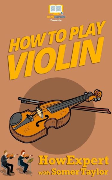 Cover for Somer Taylor · How To Play Violin (Paperback Book) (2016)