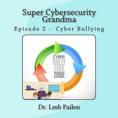 Cover for Lmb Pailen · Super Cybersecurity Grandma - Episode 2 Cyberbullying (Taschenbuch) (2016)