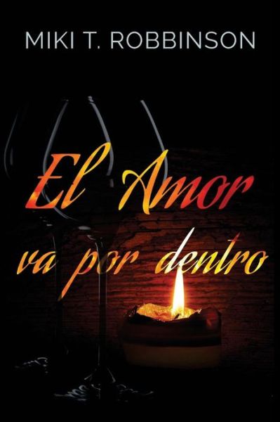 Cover for Miki T Robbinson · El Amor Va Por Dentro (Paperback Book) (2017)