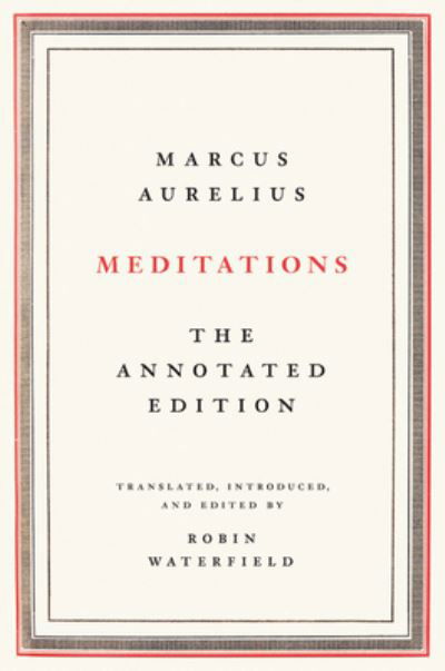 Cover for Marcus Aurelius · Meditations: The Annotated Edition (Innbunden bok) (2021)