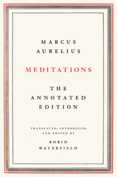 Cover for Marcus Aurelius · Meditations: The Annotated Edition (Inbunden Bok) (2021)