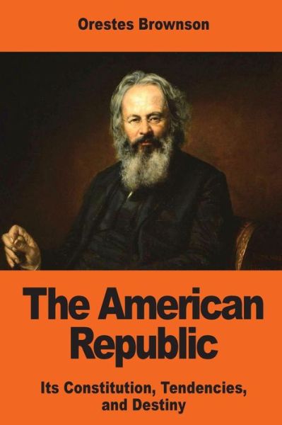 Cover for Orestes Augustus Brownson · The American Republic (Paperback Book) (2017)