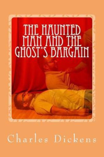 Cover for Dickens · The Haunted Man and the Ghost's Bargain (Paperback Book) (2017)