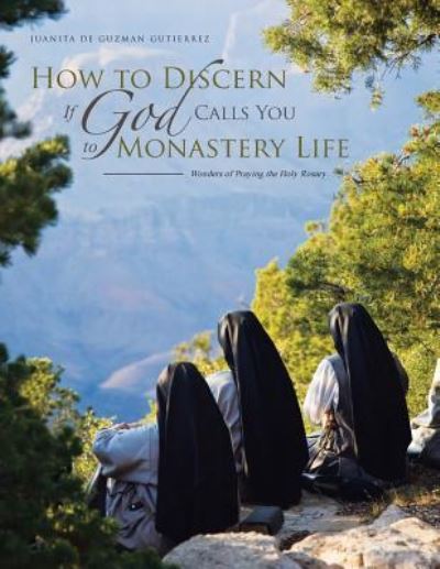 Cover for Juanita de Guzman Gutierrez · How to Discern If God Calls You to Monastery Life (Paperback Book) (2017)