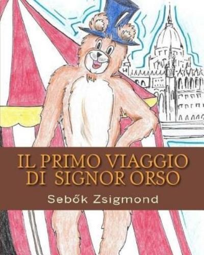 Cover for Zsigmond Sebok · Il Primo Viaggio Di Signor Orso (Paperback Bog) (2017)