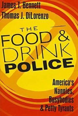 Cover for Thomas DiLorenzo · The Food and Drink Police: America's Nannies, Busybodies and Petty Tyrants (Hardcover Book) (1999)