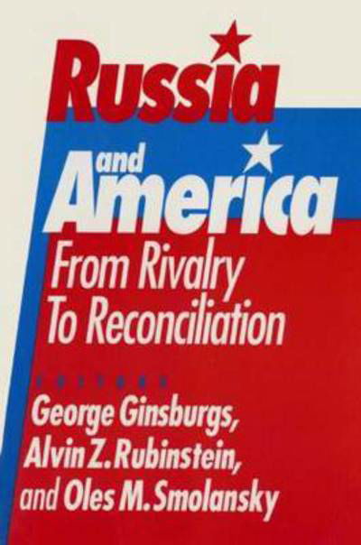 Cover for George Ginsburgs · Russia and America: From Rivalry to Reconciliation: From Rivalry to Reconciliation (Paperback Book) (1993)