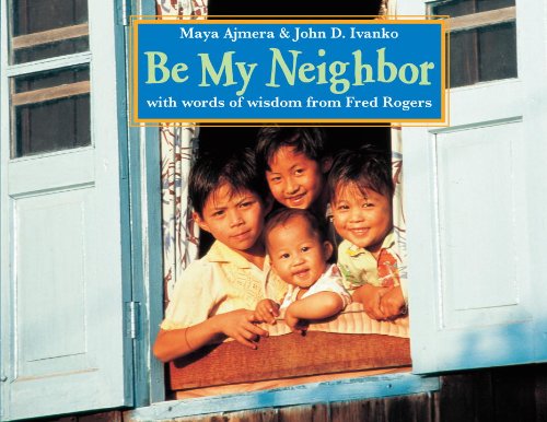 Cover for Maya Ajmera · Be My Neighbor (Paperback Book) (2006)