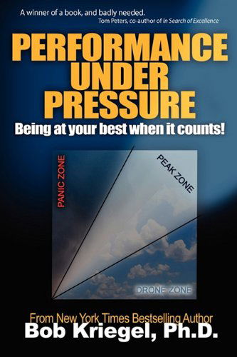 Cover for Bob Kriegel · Performance Under Pressure: Being at Your Best when It Counts! (Paperback Book) (2011)