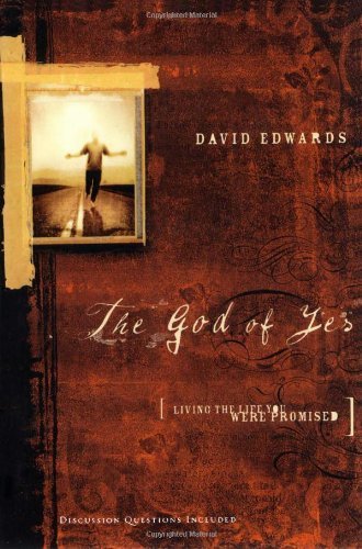 The God of Yes: Living the Life You Were Promised - David Edwards - Livros - Howard Books - 9781582292854 - 1 de maio de 2003
