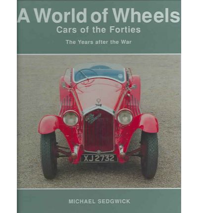 Cover for Michael Sedgwick · Cars of the Forties (A World of Wheels Series) (Hardcover Book) (2002)