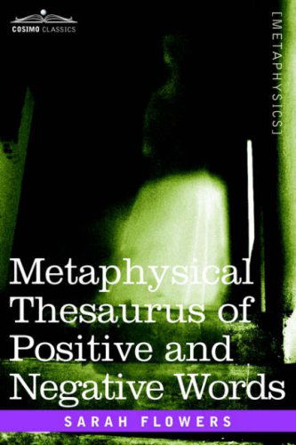 Cover for Sarah Flowers · Metaphysical Thesaurus of Positive and Negative Words (Pocketbok) (2006)