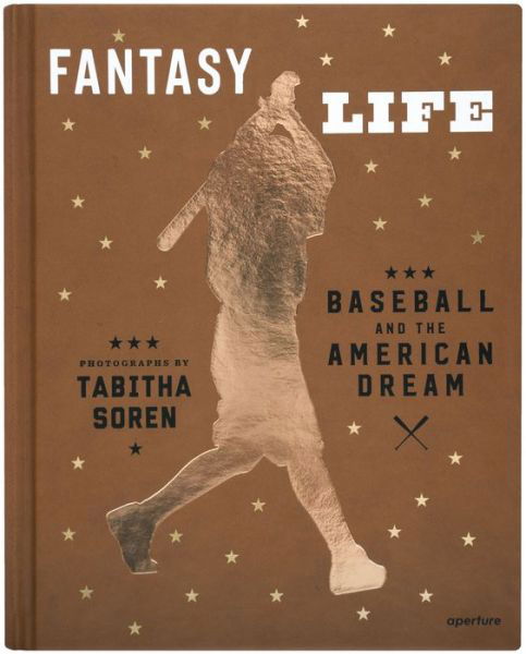 Cover for Dave Eggers · Tabitha Soren: Fantasy Life: Baseball and the American Dream (Innbunden bok) (2017)