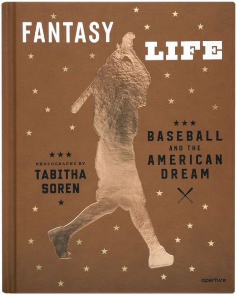 Cover for Dave Eggers · Tabitha Soren: Fantasy Life: Baseball and the American Dream (Innbunden bok) (2017)