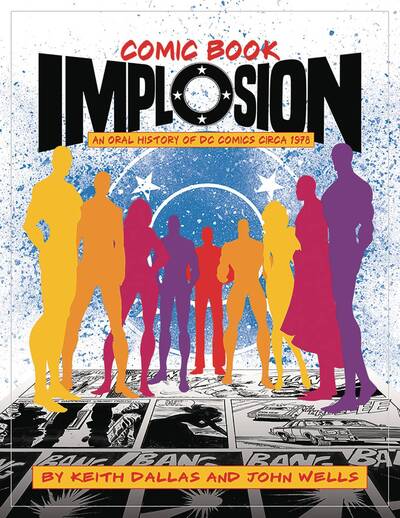 Cover for James Tynion IV · Comic Book Implosion: An Oral History of DC Comics Circa 1978 (Paperback Book) (2018)