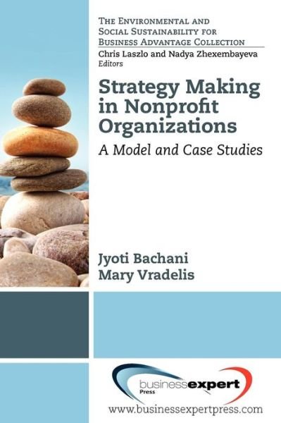 Cover for Jyoti Bachani · Strategy Making in Nonprofit Organizations: A Model and Case Studies (Paperback Book) (2012)
