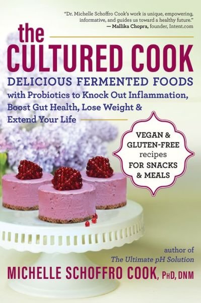 Cover for Michelle Schoffro Cook Ph.D · The Cultured Cook: Delicious Fermented Foods with Probiotics to Knock Out Inflammation, Boost Gut Health, Lose Weight &amp; Extend Your Life (Paperback Book) (2017)