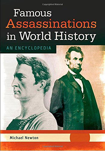 Cover for Michael Newton · Famous Assassinations in World History: An Encyclopedia [2 volumes] (Buch) (2014)