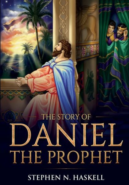 Cover for Stephen N Haskell · The Story of Daniel the Prophet (Paperback Book) (2020)