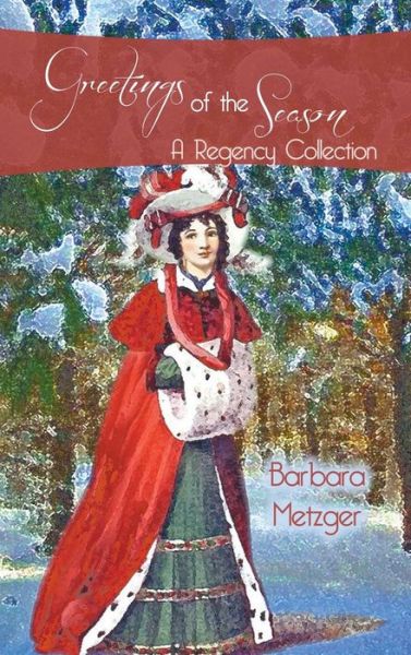 Cover for Barbara Metzger · Greetings of the Season and Other Stories (Hardcover Book) (2015)