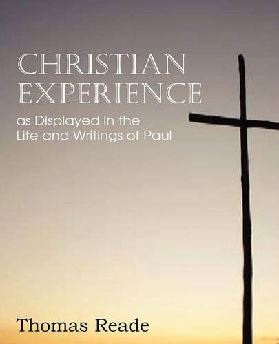 Cover for Thomas Reade · Christian Experience, As Displayed in the Life and Writings of Paul (Paperback Book) (2012)