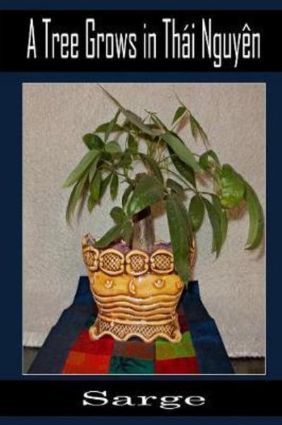 A Tree Grows in Thai Nguyen - Bill McDonald - Books - Vision Publishing (Ramona, CA) - 9781615291854 - May 10, 2017