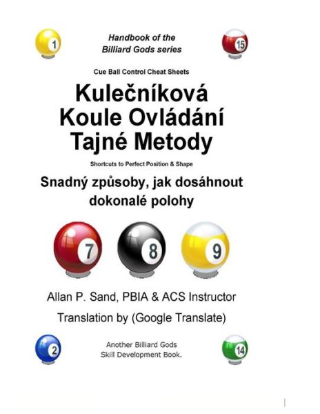 Cue Ball Control Cheat Sheets (Czech): Shortcuts to Perfect Position and Shape - Allan P. Sand - Books - Billiard Gods Productions - 9781625050854 - December 14, 2012