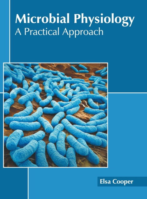 Cover for Elsa Cooper · Microbial Physiology: A Practical Approach (Inbunden Bok) (2018)