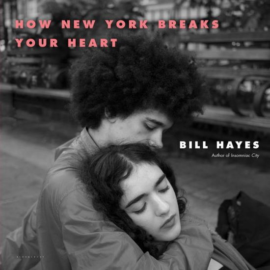 Cover for Bill Hayes · How New York Breaks Your Heart (Hardcover Book) (2018)