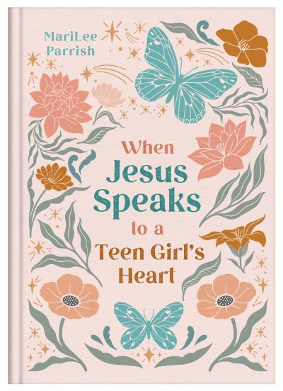 Cover for MariLee Parrish · When Jesus Speaks to a Teen Girl's Heart (Book) (2023)