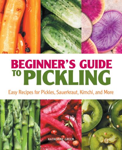 Cover for Katherine Green · Beginner's Guide to Pickling (Paperback Book) (2021)