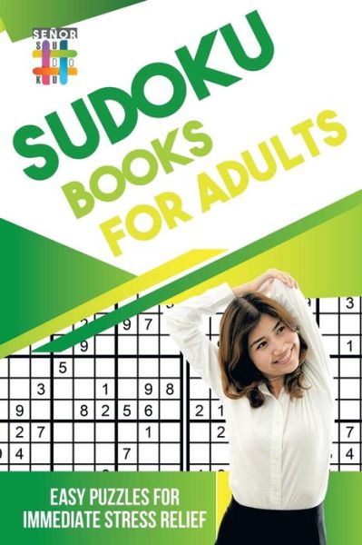 Cover for Senor Sudoku · Sudoku Books for Adults Easy Puzzles for Immediate Stress Relief (Paperback Book) (2019)