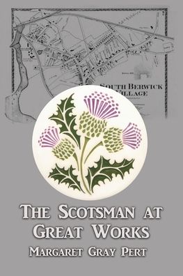 Cover for Margaret Gray Pert · The Scotsman at Great Works (Paperback Book) (2021)