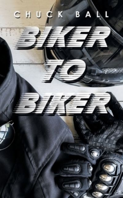 Cover for Chuck Ball · Biker to Biker (Book) (2022)