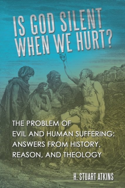 Cover for H Stuart Atkins · Is God Silent When We Hurt? (Paperback Bog) (2021)
