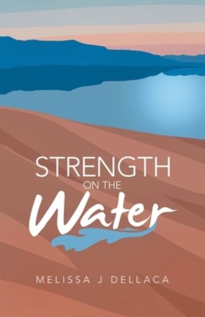 Cover for Melissa J. Dellaca · Strength on the Water (Book) (2022)