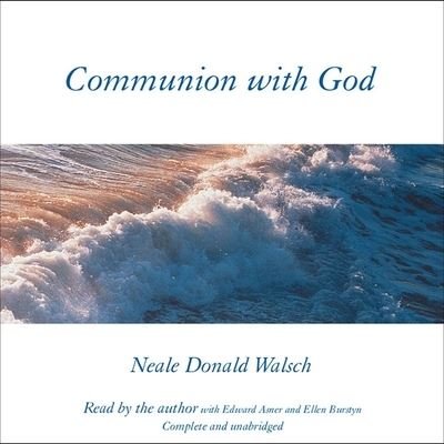 Communion with God - Neale Donald Walsch - Musiikki - HIGHBRIDGE AUDIO - 9781665171854 - tiistai 12. syyskuuta 2000