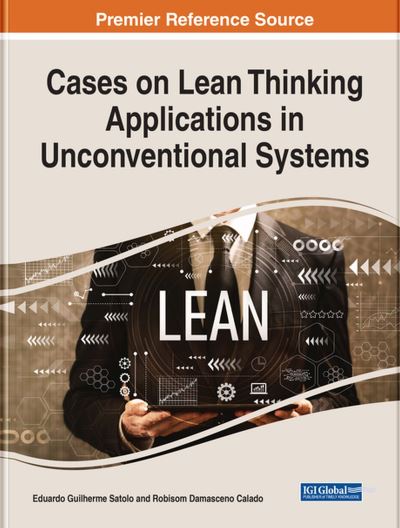 Cover for Eduardo Guilherme Satolo · Cases on Lean Thinking Applications in Unconventional Systems (Book) (2022)