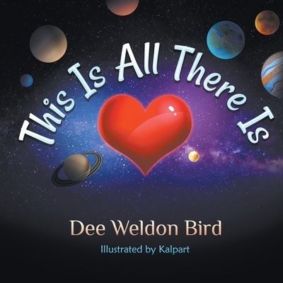 Cover for Dee Weldon Bird · This Is All There Is (Paperback Book) (2021)