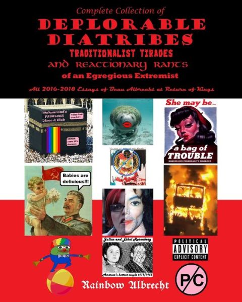 Cover for Rainbow Albrecht · Complete Collection of Deplorable Diatribes, Traditionalist Tirades, and Reactionary Rants of an Egregious Extremist (Paperback Book) (2019)