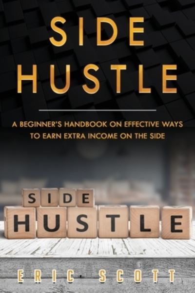 Cover for Eric Scott · Side Hustle (Paperback Book) (2019)