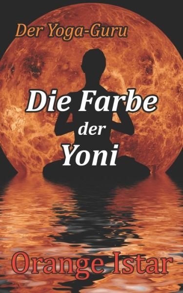 Cover for Orange Istar · Die Farbe der Yoni (Paperback Bog) (2019)