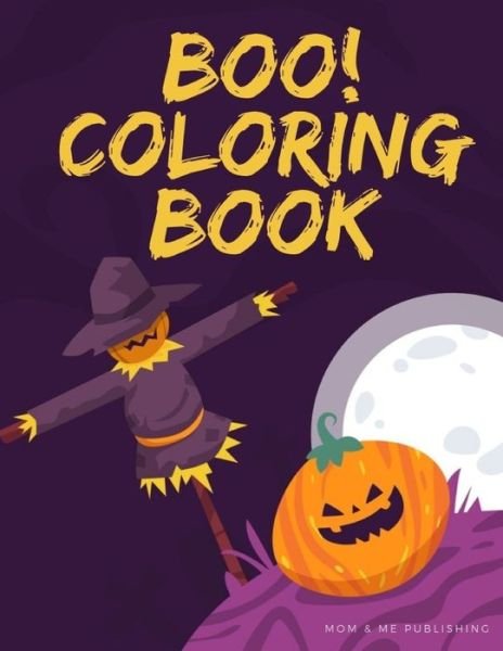 Cover for Mom &amp; Me Publishing · Boo! Coloring Book (Paperback Book) (2019)