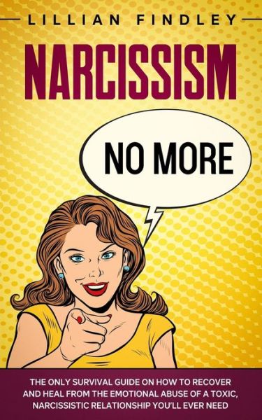 Narcissism No More - Lillian Findley - Books - Independently Published - 9781707402854 - December 15, 2019