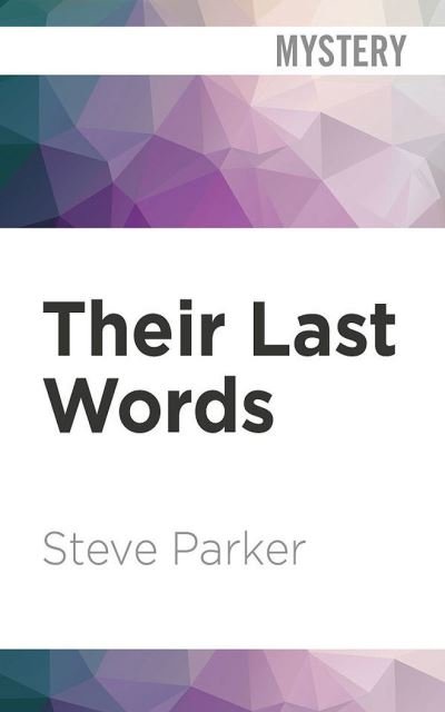 Their Last Words - Steve Parker - Musiikki - Audible Studios on Brilliance - 9781713579854 - tiistai 5. lokakuuta 2021