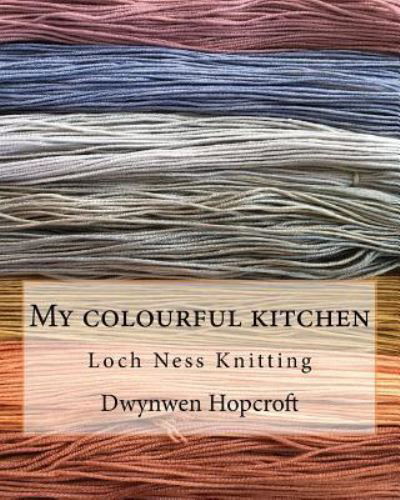 Cover for Dwynwen Hopcroft · My colourful kitchen (Paperback Book) (2018)